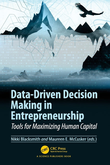 Data-Driven Decision Making in Entrepreneurship: Tools for Maximizing Human Capital - Paperback