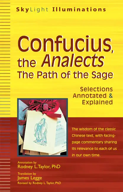Confucius, the Analects: The Path of the Sage--Selections Annotated & Explained - Hardcover