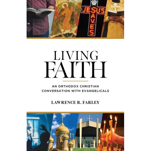Living Faith: An Orthodox Christian Conversation with Evangelicals - Paperback