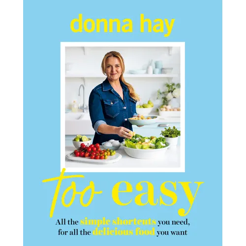 Too Easy: Your New Favourite Cookbook from the Beloved Bestselling Australian Author of One Pan Perfect and Basics to Brilliance - Paperback