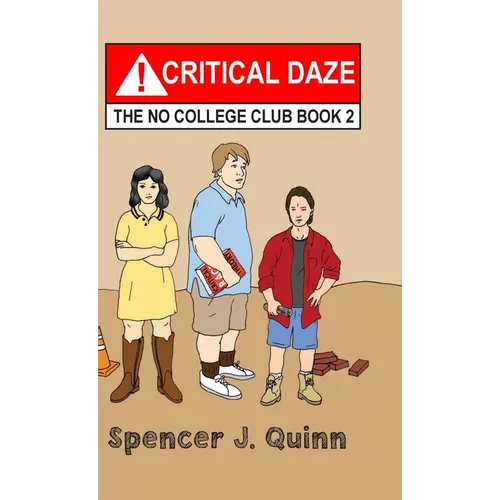Critical Daze: The No College Club, Book 2 - Hardcover