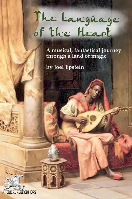 The Language of the Heart: A musical, fantastical journey through a land of magic - Paperback