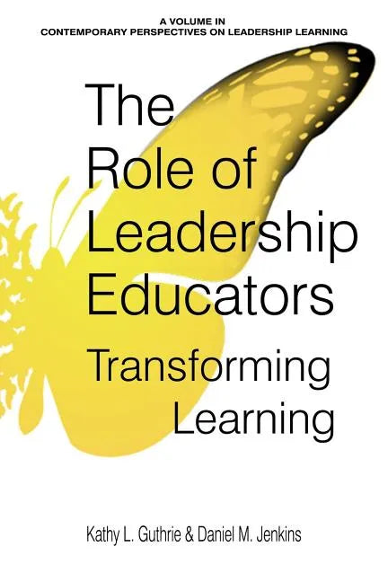 The Role of Leadership Educators: Transforming Learning - Paperback