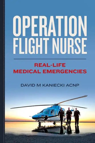 Operation Flight Nurse: Real-Life Medical Emergencies - Paperback