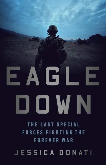Eagle Down: American Special Forces at the End of Afghanistan's War - Paperback