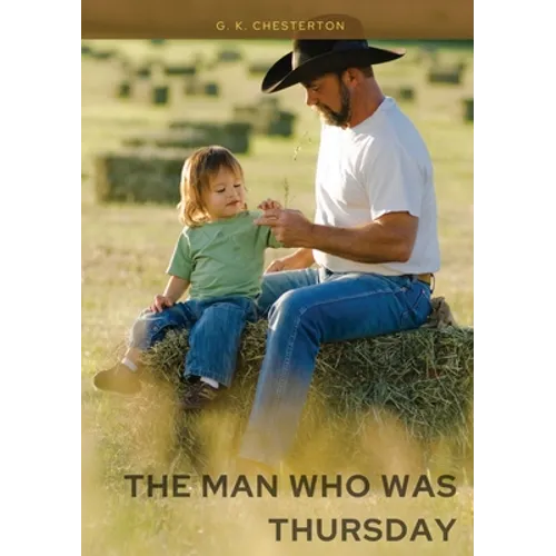 The Man Who Was Thursday: by Gilbert Keith Chesterton - Paperback