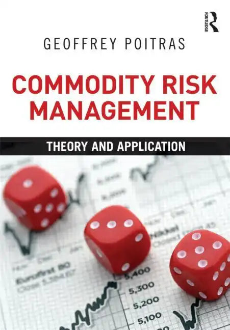 Commodity Risk Management: Theory and Application - Paperback