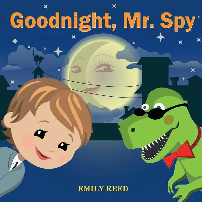 Goodnight, Mr. Spy: Bedtime story about Boy and his Toy Dinosaur, Picture Books, Preschool Books, Ages 3-8, Baby Books, Kids Books - Paperback