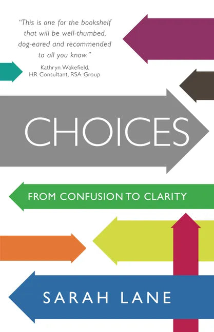 Choices: From Confusion to Clarity - Paperback