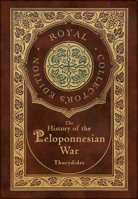 The History of the Peloponnesian War (Royal Collector's Edition) (Case Laminate Hardcover with Jacket) - Hardcover