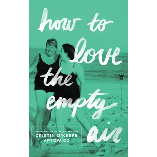 How to Love the Empty Air - Hardcover