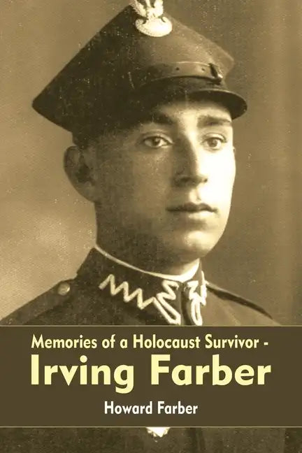 Memories of a Holocaust Survivor - Irving Farber - Paperback