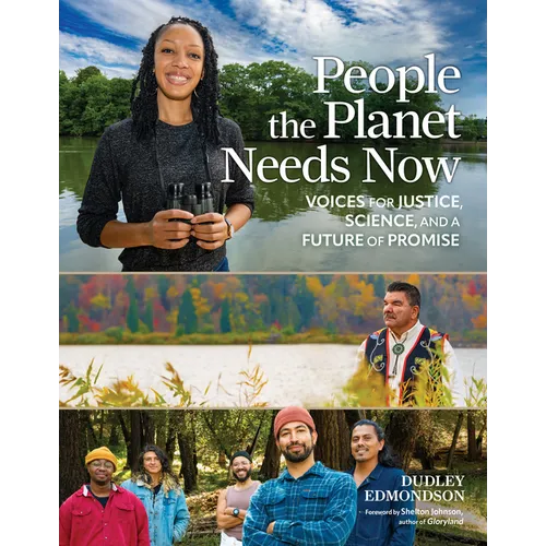 People the Planet Needs Now: Voices for Justice, Science, and a Future of Promise - Hardcover