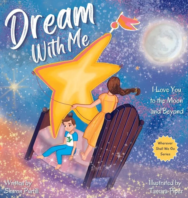 Dream With Me: I Love You to the Moon and Beyond (Mother and Son Edition) - Hardcover