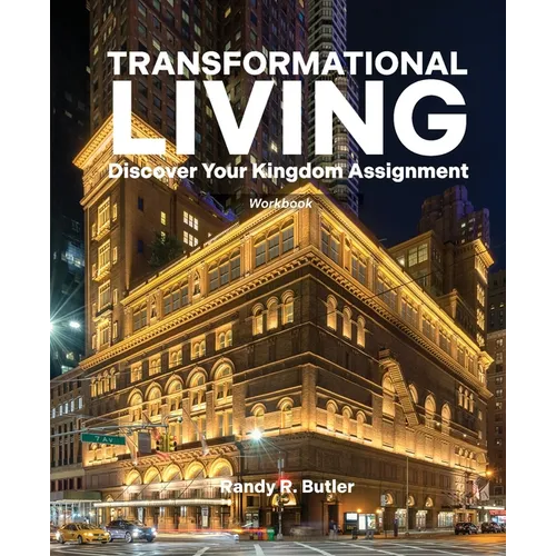 Transformational Living Workbook: Discover Your Kingdom Assignment - Paperback