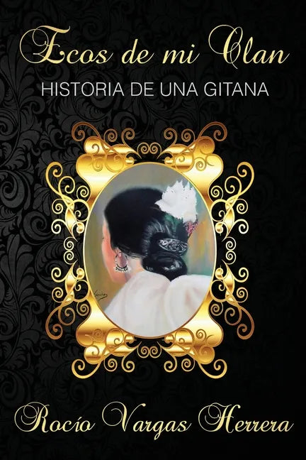 Ecos de mi clan: Historia de una gitana - Paperback