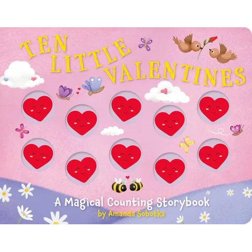 Ten Little Valentines: A Magical Counting Storybook of Love - Board Book