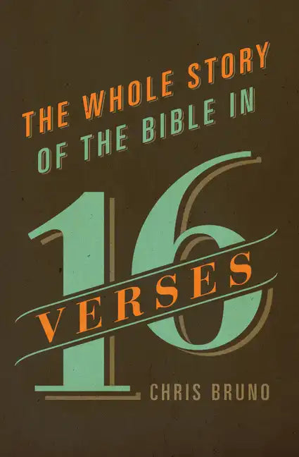 The Whole Story of the Bible in 16 Verses - Paperback
