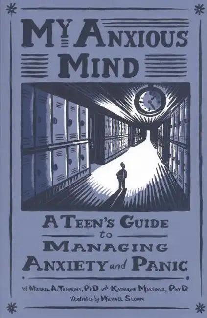 My Anxious Mind: A Teen's Guide to Managing Anxiety and Panic - Paperback