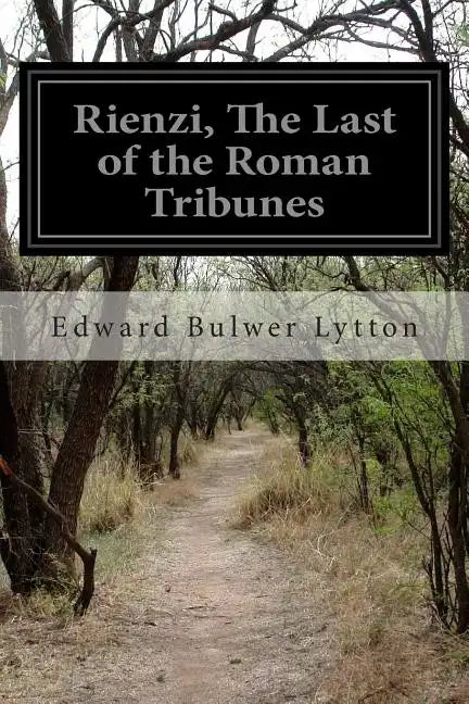 Rienzi, The Last of the Roman Tribunes - Paperback