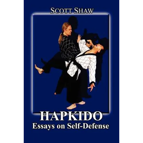 Hapkido: Essays on Self Defense - Paperback
