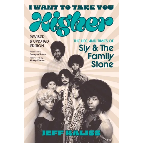 I Want to Take You Higher: The Life and Times of Sly and the Family Stone - Paperback