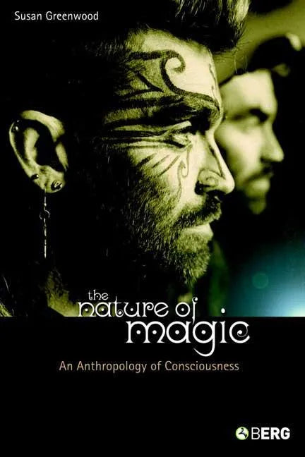 The Nature of Magic: An Anthropology of Consciousness - Paperback