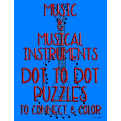 Music & Musical Instruments: Dot to Dot Puzzles to Connect & Color: Fun Activity for Kids Ages 4 to 10 - Paperback