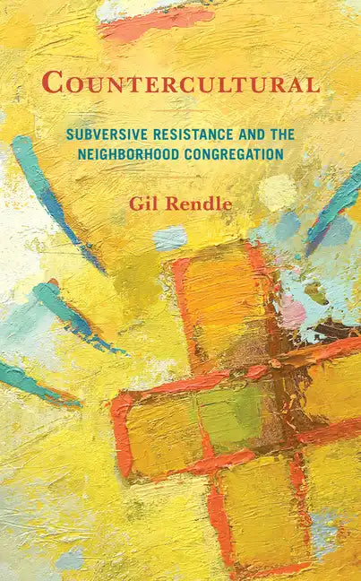Countercultural: Subversive Resistance and the Neighborhood Congregation - Paperback