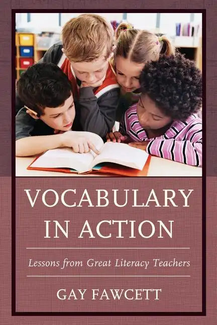 Vocabulary in Action: Lessons from Great Literacy Teachers - Hardcover