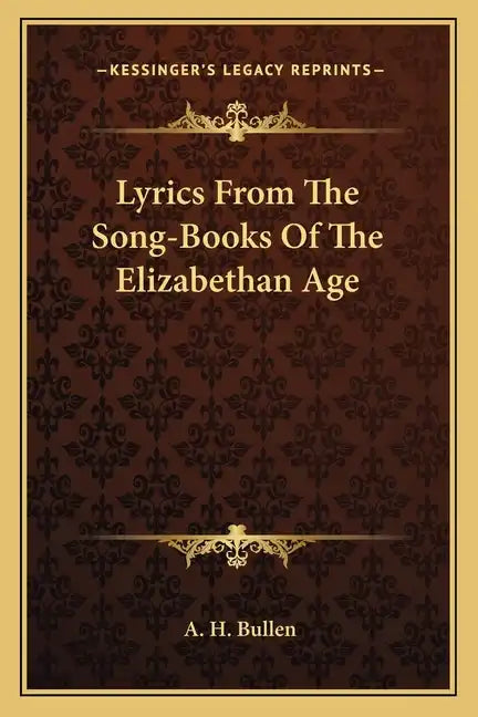 Lyrics from the Song-Books of the Elizabethan Age - Paperback