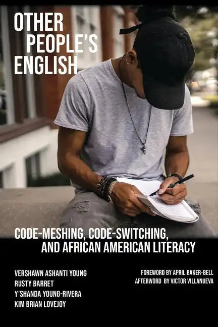 Other People's English: Code-Meshing, Code-Switching, and African American Literacy - Paperback
