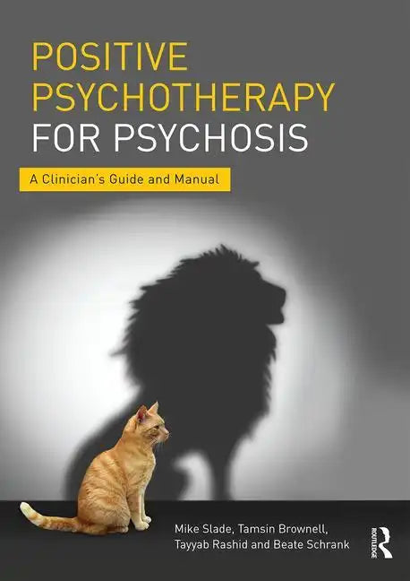 Positive Psychotherapy for Psychosis: A Clinician's Guide and Manual - Paperback