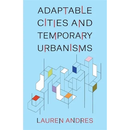 Adaptable Cities and Temporary Urbanisms - Paperback