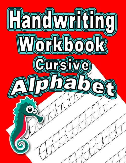 Handwriting Workbook: Cursive - Alphabet - Paperback
