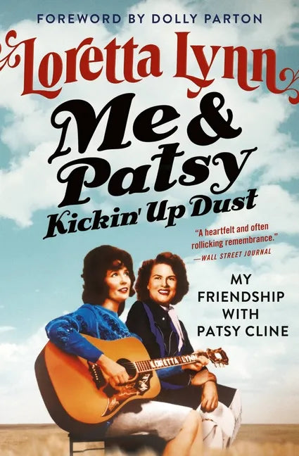 Me & Patsy Kickin' Up Dust: My Friendship with Patsy Cline - Hardcover