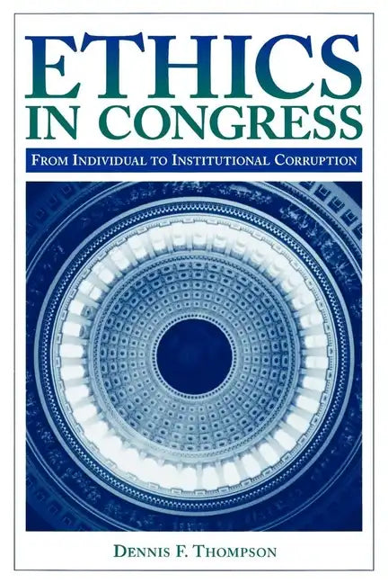 Ethics in Congress: From Individual to Institutional Corruption - Paperback