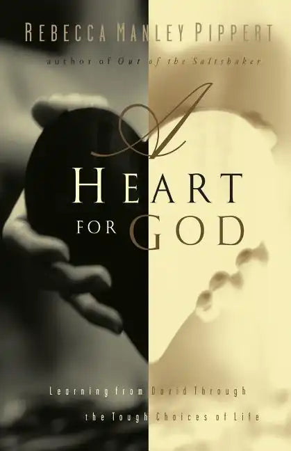 A Heart for God: Learning from David Through the Tough Choices of Life - Paperback