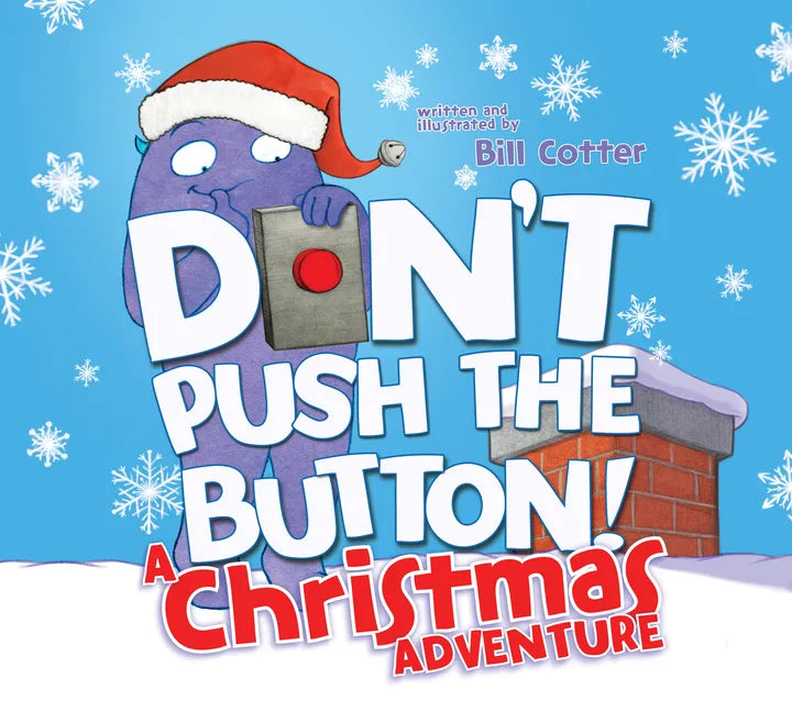 Don't Push the Button! a Christmas Adventure: An Interactive Holiday Book for Toddlers - Paperback