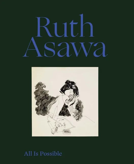 Ruth Asawa: All Is Possible - Hardcover