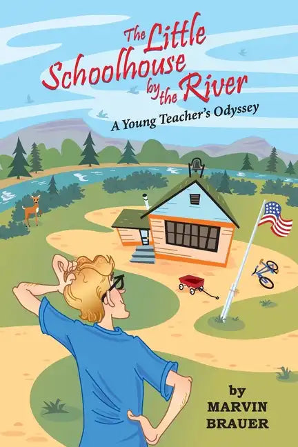 The Little Schoolhouse by the River: A Young Teacher's Odyssey - Paperback
