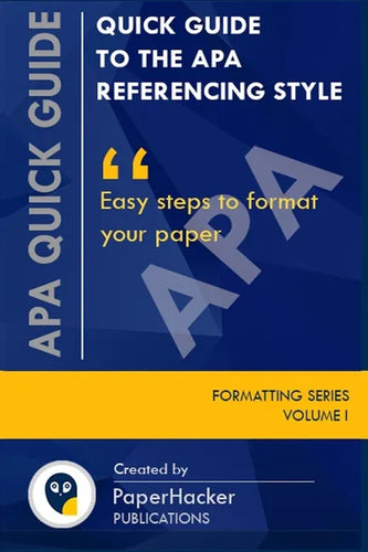Quick Guide to the APA Referencing Style: Easy Steps to Format Your Paper - Paperback