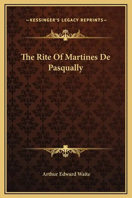 The Rite of Martines de Pasqually - Hardcover