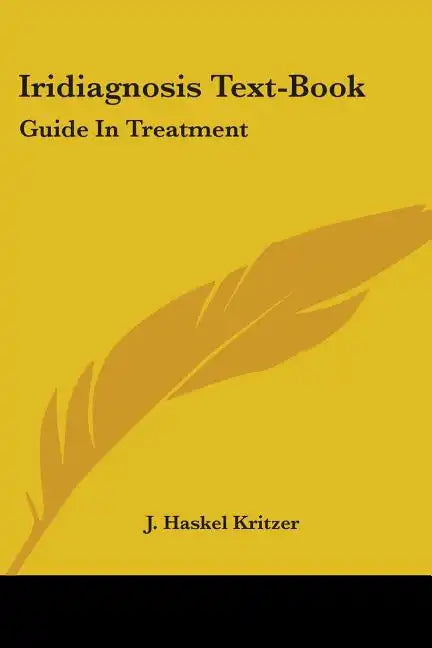 Iridiagnosis Text-Book: Guide In Treatment - Paperback