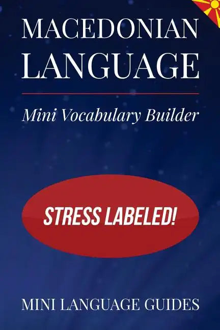 Macedonian Language Mini Vocabulary Builder: Stress Labeled! - Paperback