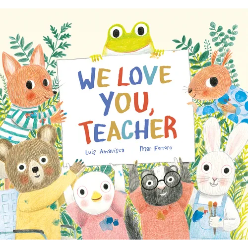 We Love You, Teacher - Hardcover