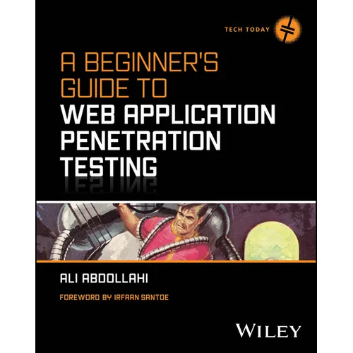 A Beginner's Guide to Web Application Penetration Testing - Paperback