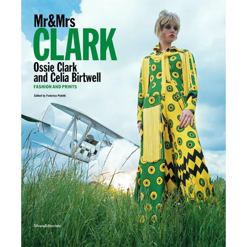 MR & Mrs Clark: Ossie Clark and Celia Birtwell: Fashion and Prints - Hardcover