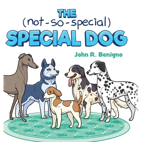 The Not So Special, Special Dog - Hardcover