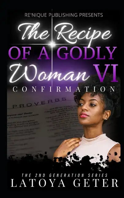The Recipe Of A Godly Woman VI: Confirmation: The 2nd Generation Series - Paperback